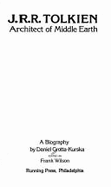 J.R.R. Tolkien : architect of Middle Earth : a biography