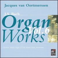 J.S. Bach: Organ Works, Vol. 6 - Jacques van Oortmerssen (organ)