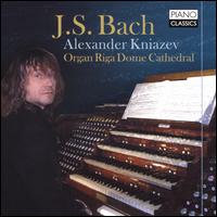 J.S. Bach - Alexander Kniazev (organ)