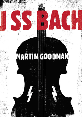 J SS Bach - Goodman, Martin