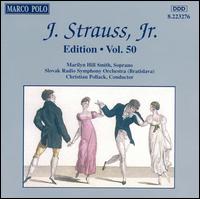 J. Strauss, Jr. Edition, Vol. 50 - Marilyn Hill Smith (soprano); Slovak Radio Symphony Orchestra; Christian Pollack (conductor)