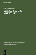 "Ja, Luise, die Kreatur"