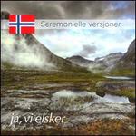 Ja, vi elsker: Seremonielle versjoner