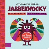 Jabberwocky: A BabyLit� Nonsense Primer