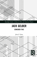 Jack Gelber: Consider This