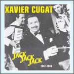 Jack Jack Jack: 1947-1949