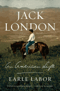 Jack London: An American Life