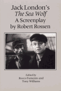 Jack London's the Sea Wolf: A Screenplay by Robert Rossen