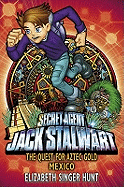 Jack Stalwart: The Quest for Aztec Gold: Mexico: Book 10