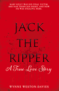 Jack the Ripper: A True Love Story