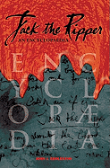 Jack the Ripper: An Encyclopaedia