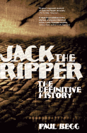 Jack the Ripper: The Definitive History