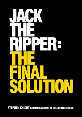 Jack the Ripper - Knight, Stephen, and Knight, Jim, Dr.