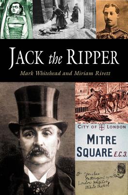 Jack The Ripper - Whitehead, Mark, and Rivett, Miriam