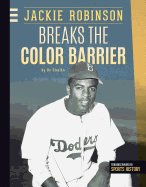 Jackie Robinson Breaks the Color Barrier