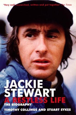 Jackie Stewart: A Restless Life - Collings, Timothy, and Sykes, Stuart