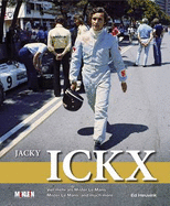 Jacky Ickx: Mister Le Mans, and Much More
