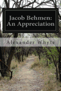 Jacob Behmen: An Appreciation