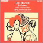 Jacob Gade: Jealousy - Suites, Tangos & Waltzes