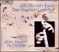 Jacob van Eyck: Der Fluyten Lust-hof - Dan Laurin (recorder); Susanna Laurin (recorder)