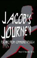 Jacob's Journey: Escape from Communist Russia