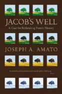 Jacob's Well: A Case for Rethinking Family History