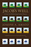 Jacob's Well: A Case for Rethinking Family History