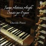 Jacopo Antonio Arighi: Sonate Per Organo