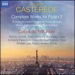 Jacques Caster�de: Complete Works for Flute, Vol. 2
