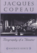 Jacques Copeau: Biography of a Theater