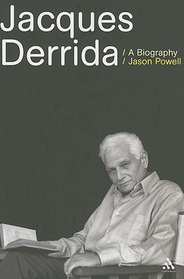 Jacques Derrida: A Biography - Powell, Jason