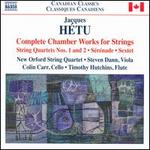 Jacques H�tu: Complete Chamber Works for Strings