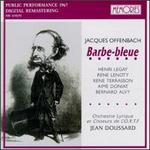 Jacques Offenbach: Barbe-Bleue - Aime Doniat (vocals); Bernard Alvi (vocals); Henri Legay (tenor); Jacques Pruvost (vocals); Lina Dachary (vocals); Rene Lenoty (vocals); Rene Terrasson (vocals)
