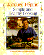 Jacques Pepin's Simple and Healthy Cooking