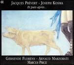 Jacques Pr�vert, Joseph Kosma: Et puis apr�s...