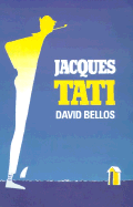 Jacques Tati: His Life and Art