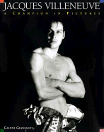 Jacques Villeneuve: A Champion in Pictures