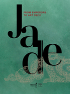 Jade: From Emperors to Art Deco
