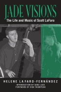 Jade Visions: The Life and Music of Scott Lafaro Volume 4