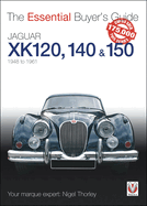Jaguar Xk 120, 140 & 150: 1948 to 1961