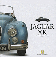 Jaguar Xk: A Celebration of Jaguar's 1950s Classic