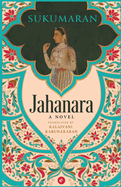Jahanara: A Novel