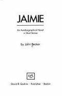 Jaimie: An Autobiographical Novel in Short Stories