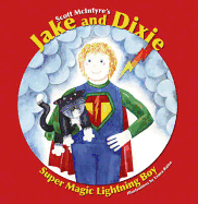 Jake and Dixie: Super Magic Lightning Boy - McIntyre, Scott