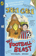 Jake Cake the Football Beast