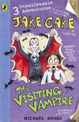 Jake Cake the Visiting Vampire - Broad, Michael