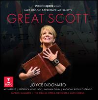 Jake Heggie & Terrence McNally's Great Scott - Ailyn P�rez (vocals); Anthony Roth Costanzo (vocals); Frederica Von Stade (vocals); Joyce DiDonato (vocals);...
