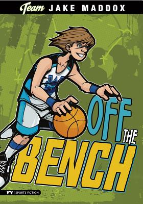 Jake Maddox: Off the Bench - Maddox, Jake