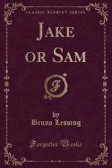 Jake or Sam (Classic Reprint)