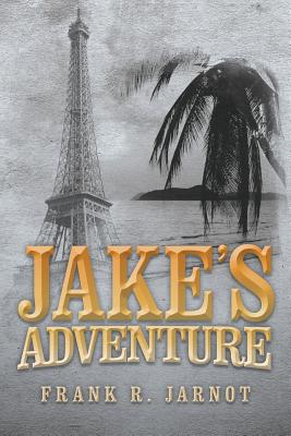 Jake's Adventure - Jarnot, Frank R